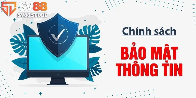 Chính sách bảo mật SV88 là gì?