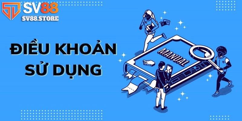 Tổng hợp về điều khoản khi sử dụng 