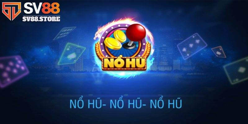 Tổng hợp những thể loại game nổ hũ